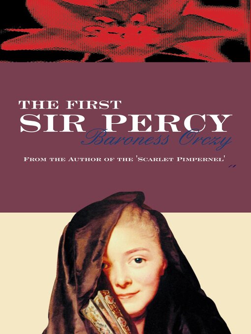 Title details for The First Sir Percy by Baroness Orczy - Wait list